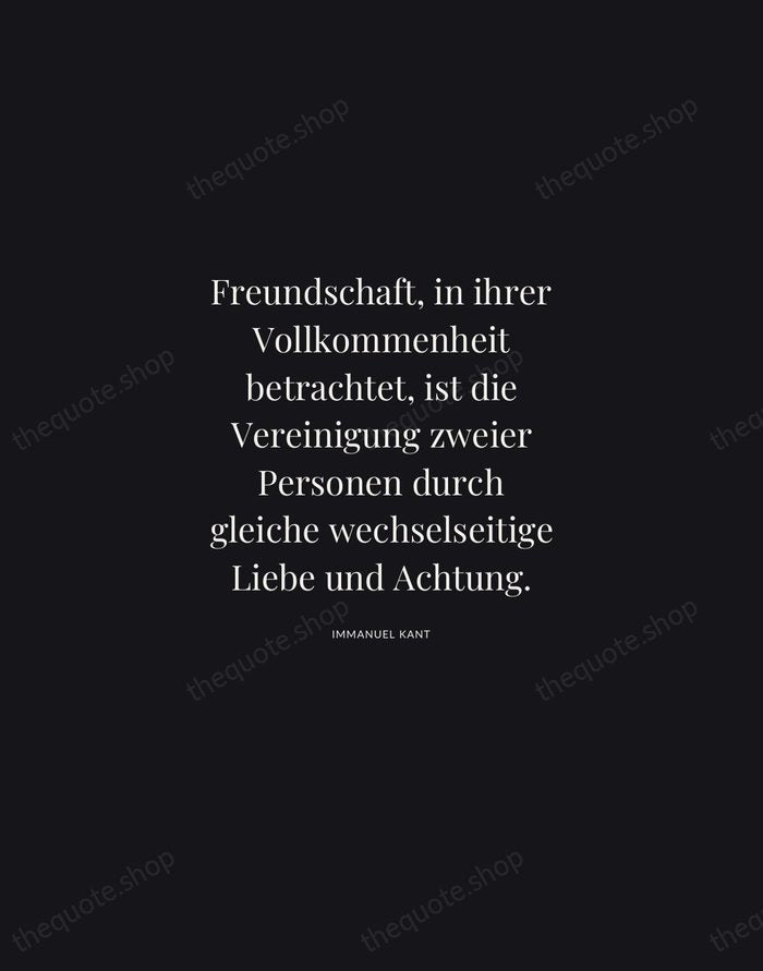 Freundschaft, in ihrer Vollkommenheit betrachtet, ist die Vereinigung zweier Personen durch gleiche… — Immanuel Kant | Printable Wall Art — Midnight Serif