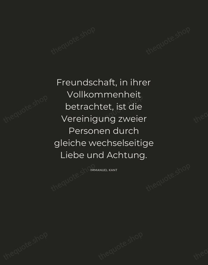 Freundschaft, in ihrer Vollkommenheit betrachtet, ist die Vereinigung zweier Personen durch gleiche… — Immanuel Kant — Charcoal Sans