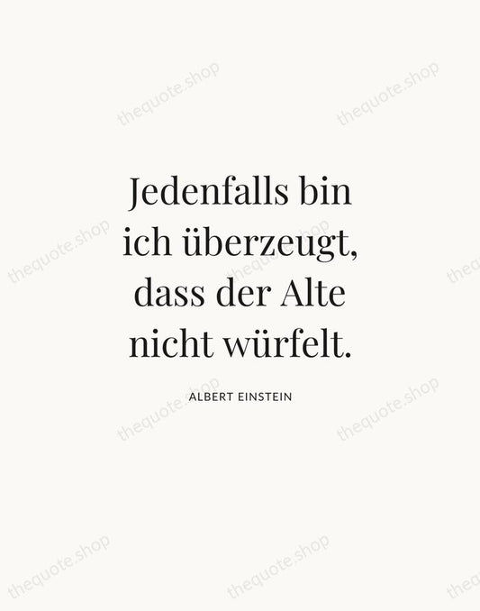 Jedenfalls bin ich überzeugt, dass der Alte nicht würfelt. — Albert Einstein | Printable Wall Art — Atelier Serif
