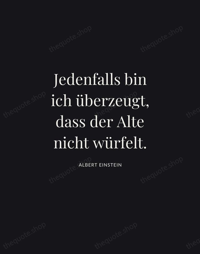 Jedenfalls bin ich überzeugt, dass der Alte nicht würfelt. — Albert Einstein | Printable Wall Art — Midnight Serif