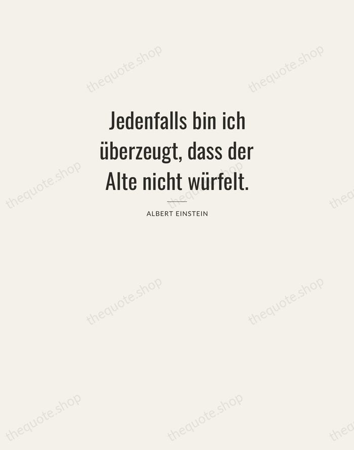 Jedenfalls bin ich überzeugt, dass der Alte nicht würfelt. — Albert Einstein — Letterpress Caps