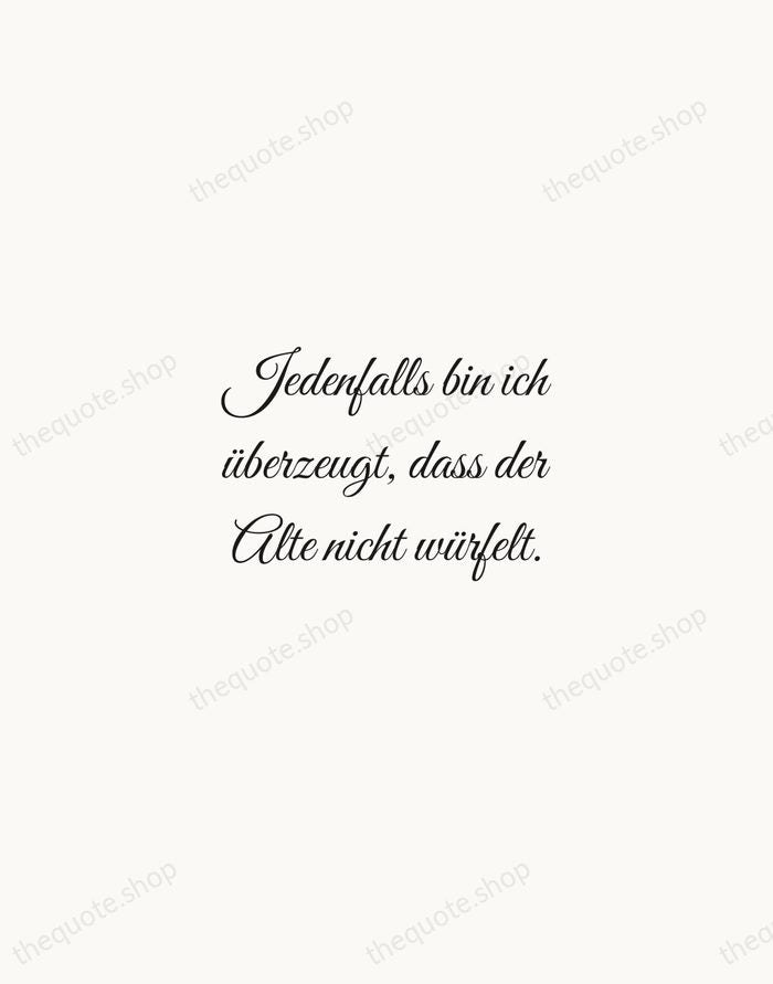 Jedenfalls bin ich überzeugt, dass der Alte nicht würfelt. — Albert Einstein — Script Whisper