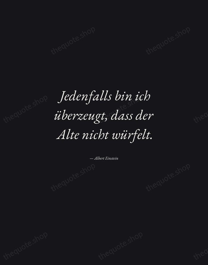 Jedenfalls bin ich überzeugt, dass der Alte nicht würfelt. — Albert Einstein — Manuscript Italic