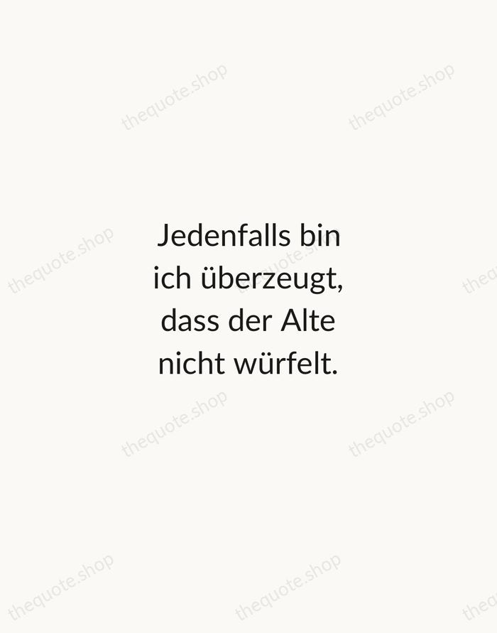 Jedenfalls bin ich überzeugt, dass der Alte nicht würfelt. — Albert Einstein — Minimal Unsigned