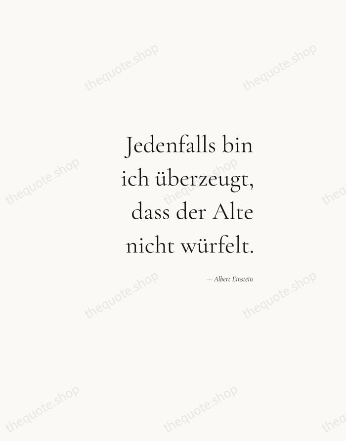 Jedenfalls bin ich überzeugt, dass der Alte nicht würfelt. — Albert Einstein — Soft Serif Right
