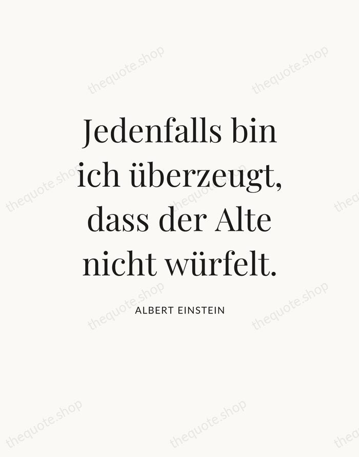 Jedenfalls bin ich überzeugt, dass der Alte nicht würfelt. — Albert Einstein — Statement Serif