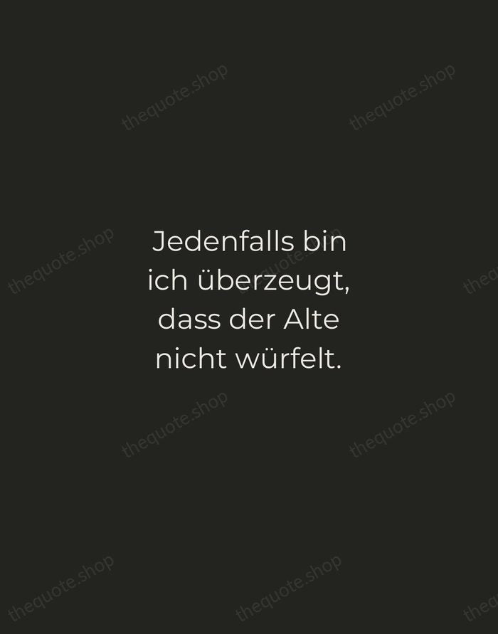 Jedenfalls bin ich überzeugt, dass der Alte nicht würfelt. — Albert Einstein — Tracked Caps Unsigned