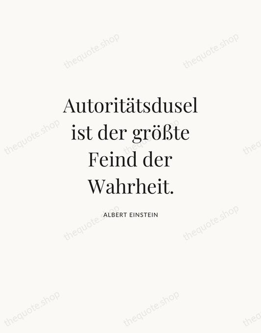 Autoritätsdusel ist der größte Feind der Wahrheit. — Albert Einstein | Printable Wall Art — Atelier Serif