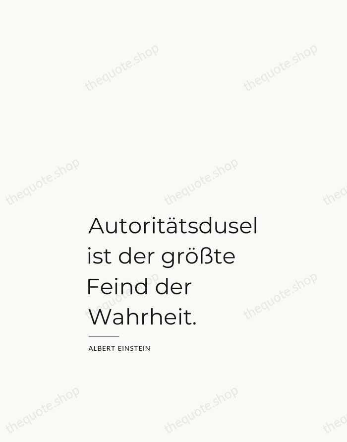 Autoritätsdusel ist der größte Feind der Wahrheit. — Albert Einstein — Studio Left