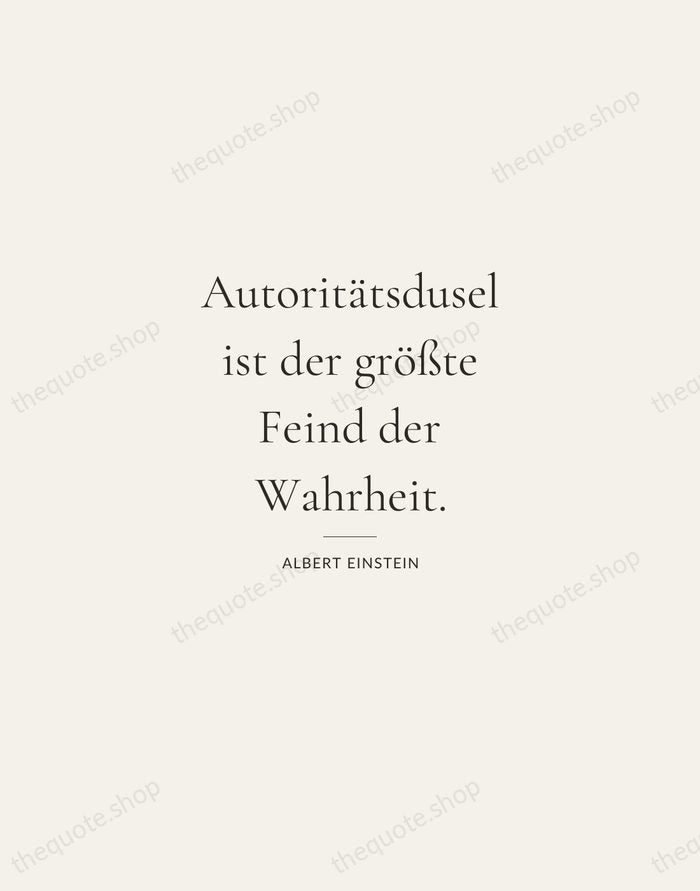 Autoritätsdusel ist der größte Feind der Wahrheit. — Albert Einstein — Gallery Rule