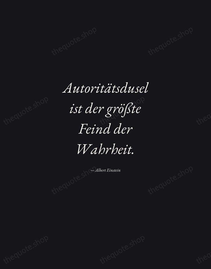 Autoritätsdusel ist der größte Feind der Wahrheit. — Albert Einstein — Manuscript Italic