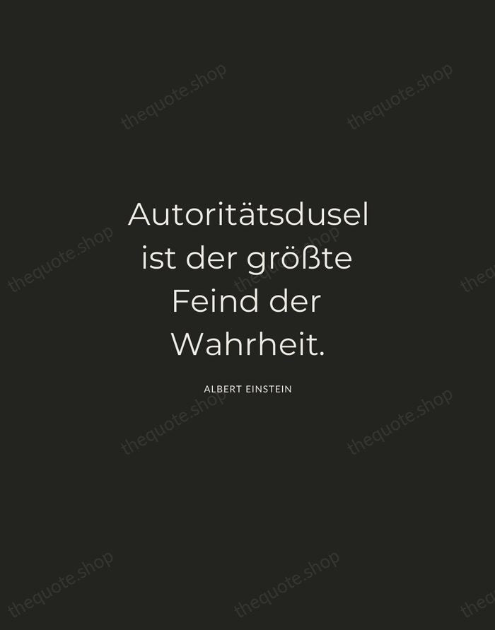 Autoritätsdusel ist der größte Feind der Wahrheit. — Albert Einstein — Charcoal Sans