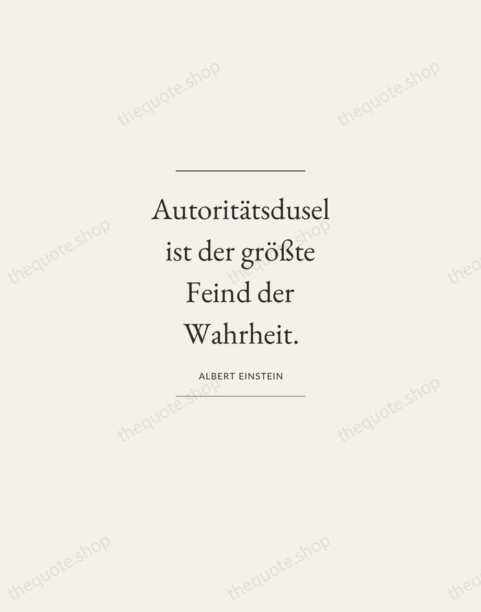 Autoritätsdusel ist der größte Feind der Wahrheit. — Albert Einstein — Gallery Frame