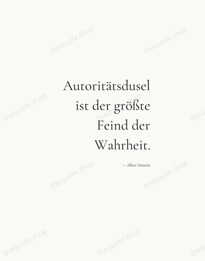 Autoritätsdusel ist der größte Feind der Wahrheit. — Albert Einstein — Soft Serif Right