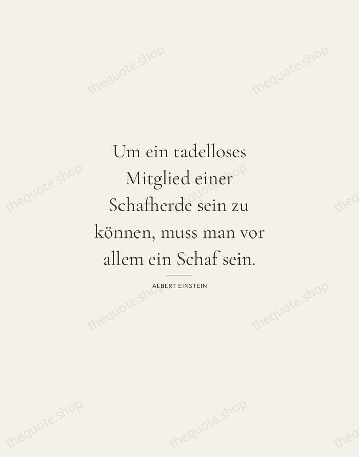 Um ein tadelloses Mitglied einer Schafherde sein zu können, muss man vor… — Albert Einstein — Gallery Rule