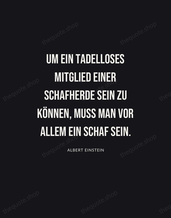 Um ein tadelloses Mitglied einer Schafherde sein zu können, muss man vor… — Albert Einstein | Printable Wall Art — Poster Condensed