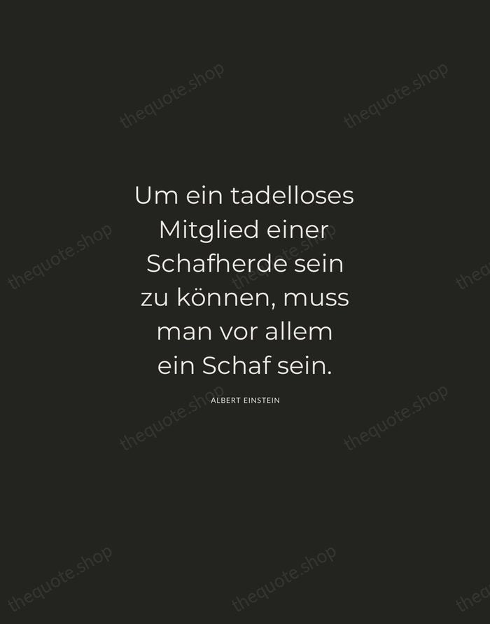 Um ein tadelloses Mitglied einer Schafherde sein zu können, muss man vor… — Albert Einstein — Charcoal Sans