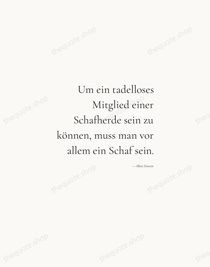 Um ein tadelloses Mitglied einer Schafherde sein zu können, muss man vor… — Albert Einstein — Soft Serif Right