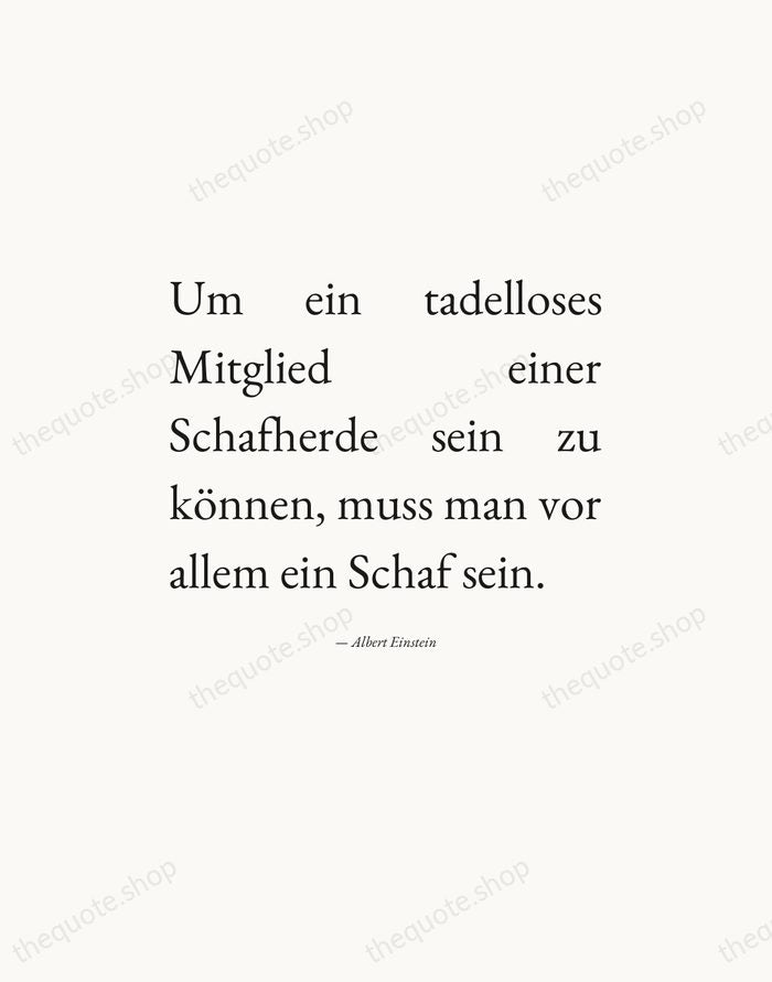 Um ein tadelloses Mitglied einer Schafherde sein zu können, muss man vor… — Albert Einstein — Editorial Justified