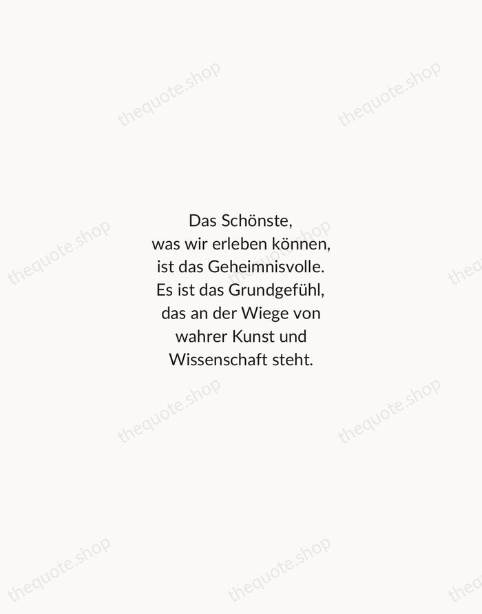 Das Schönste, was wir erleben können, ist das Geheimnisvolle. Es ist das… — Albert Einstein — Minimal Unsigned