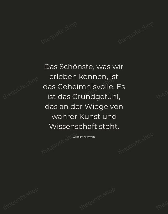 Das Schönste, was wir erleben können, ist das Geheimnisvolle. Es ist das… — Albert Einstein — Charcoal Sans
