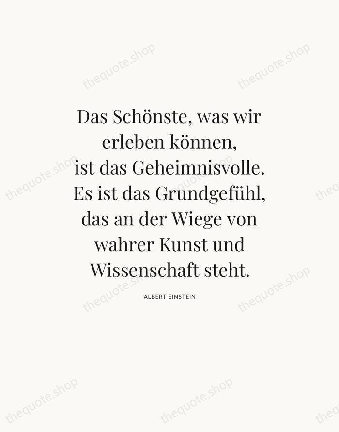 Das Schönste, was wir erleben können, ist das Geheimnisvolle. Es ist das… — Albert Einstein — Statement Serif