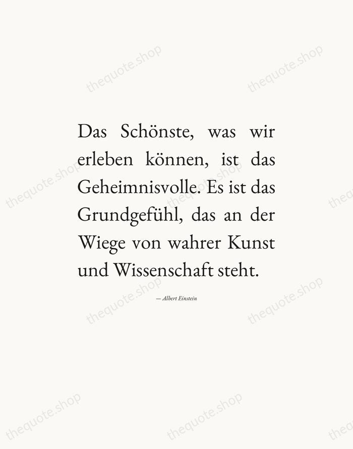 Das Schönste, was wir erleben können, ist das Geheimnisvolle. Es ist das… — Albert Einstein — Editorial Justified