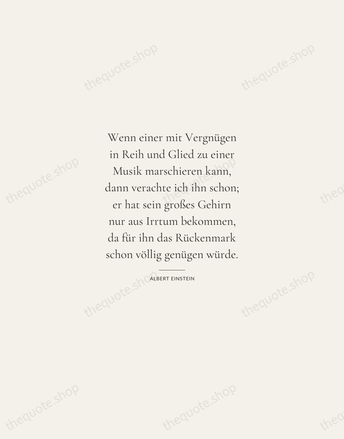 Wenn einer mit Vergnügen in Reih und Glied zu einer Musik marschieren… — Albert Einstein — Gallery Rule