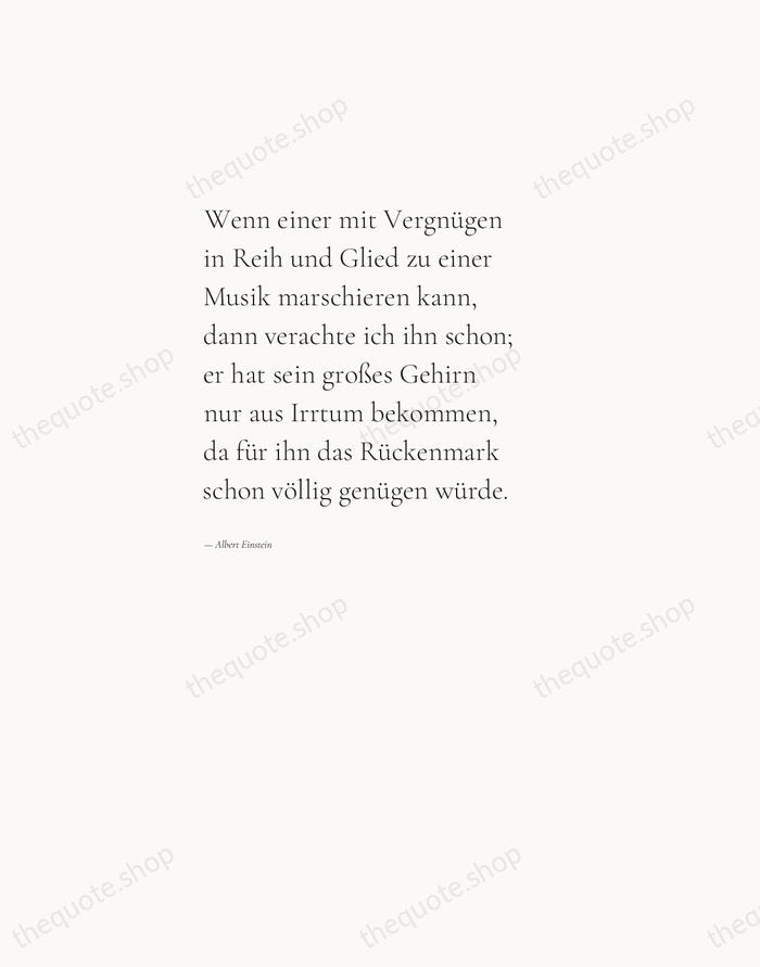 Wenn einer mit Vergnügen in Reih und Glied zu einer Musik marschieren… — Albert Einstein — Editorial Left Serif