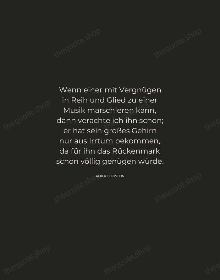 Wenn einer mit Vergnügen in Reih und Glied zu einer Musik marschieren… — Albert Einstein — Charcoal Sans