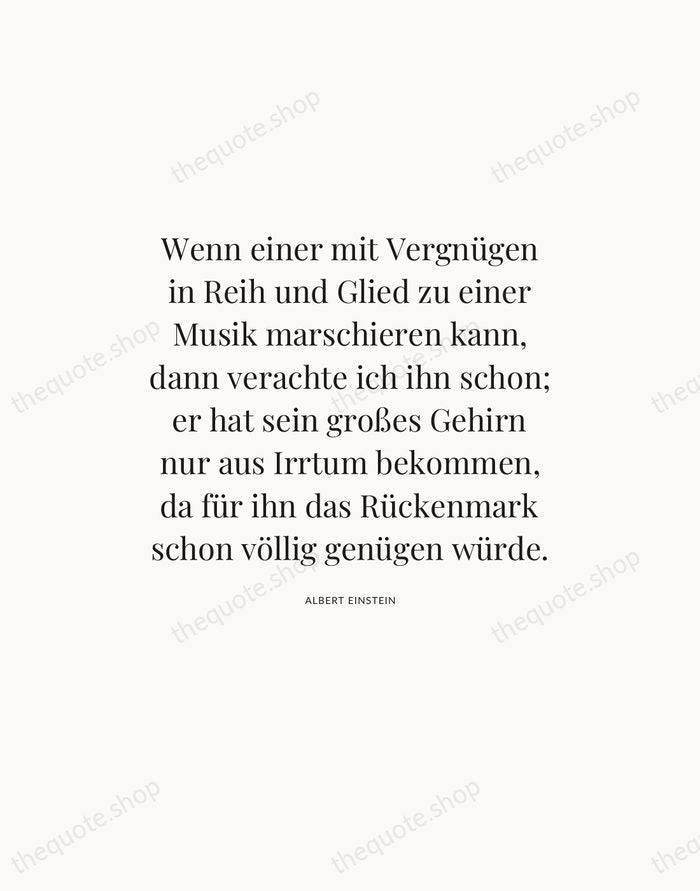 Wenn einer mit Vergnügen in Reih und Glied zu einer Musik marschieren… — Albert Einstein — Statement Serif