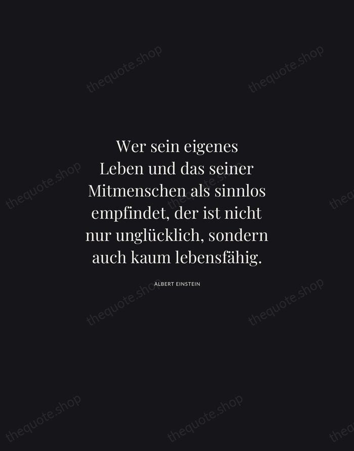 Wer sein eigenes Leben und das seiner Mitmenschen als sinnlos empfindet, der… — Albert Einstein | Printable Wall Art — Midnight Serif