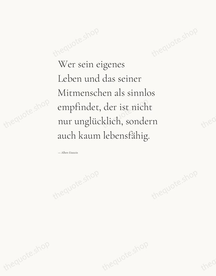 Wer sein eigenes Leben und das seiner Mitmenschen als sinnlos empfindet, der… — Albert Einstein — Editorial Left Serif