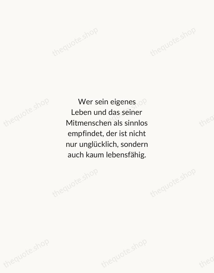 Wer sein eigenes Leben und das seiner Mitmenschen als sinnlos empfindet, der… — Albert Einstein — Minimal Unsigned