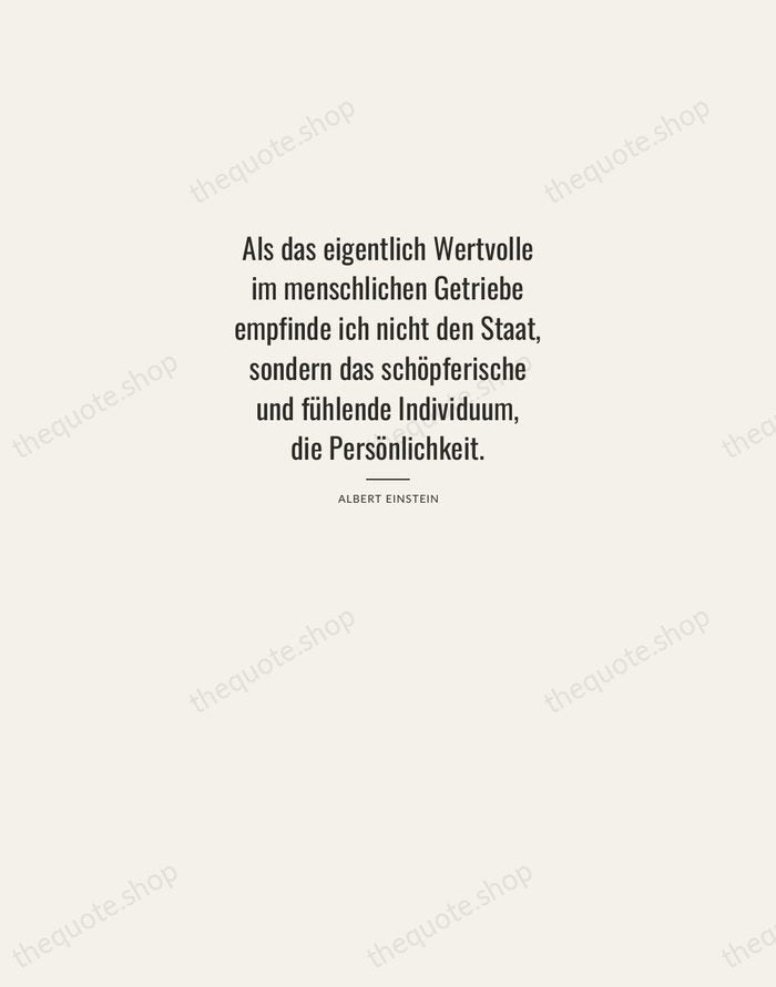 Als das eigentlich Wertvolle im menschlichen Getriebe empfinde ich nicht den Staat… — Albert Einstein — Letterpress Caps