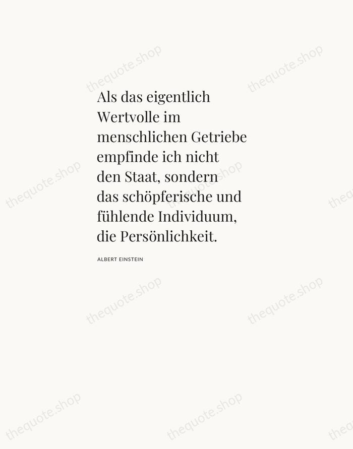 Als das eigentlich Wertvolle im menschlichen Getriebe empfinde ich nicht den Staat… — Albert Einstein — Asymmetric Left