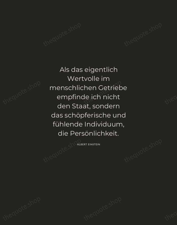 Als das eigentlich Wertvolle im menschlichen Getriebe empfinde ich nicht den Staat… — Albert Einstein — Charcoal Sans
