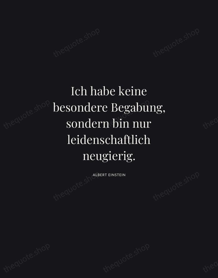 Ich habe keine besondere Begabung, sondern bin nur leidenschaftlich neugierig. — Albert Einstein | Printable Wall Art — Midnight Serif