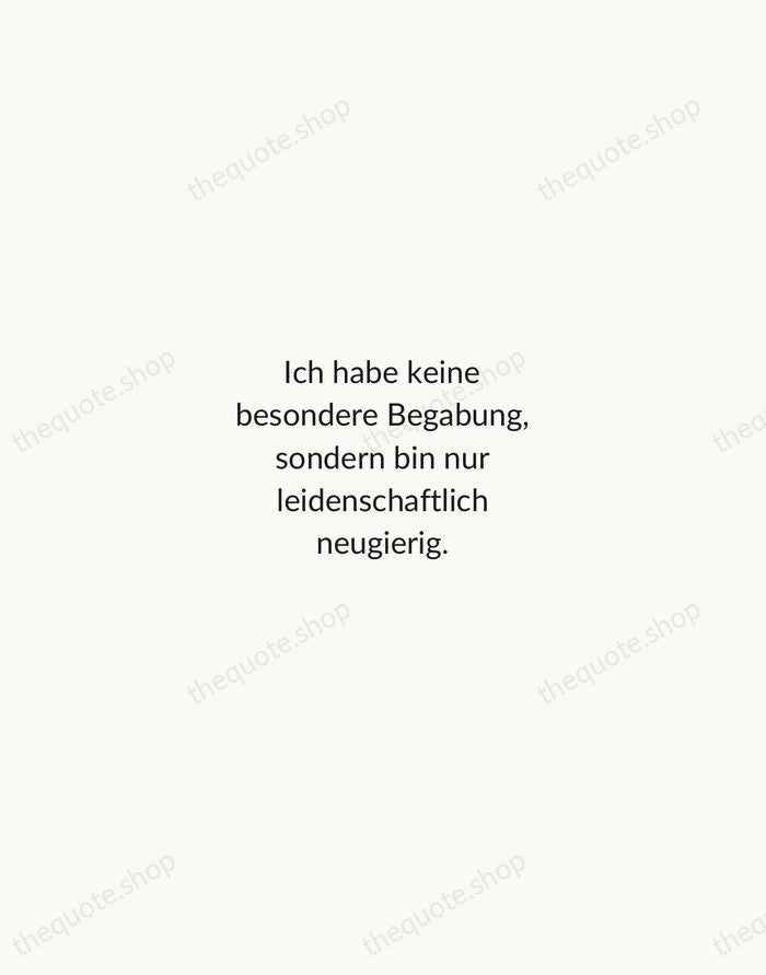 Ich habe keine besondere Begabung, sondern bin nur leidenschaftlich neugierig. — Albert Einstein — Minimal Unsigned