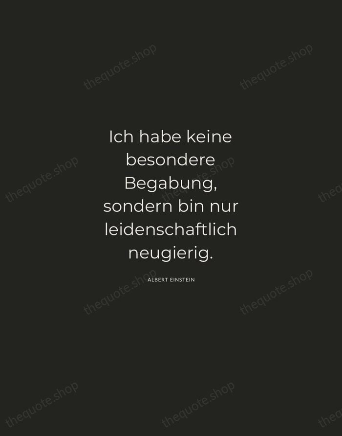 Ich habe keine besondere Begabung, sondern bin nur leidenschaftlich neugierig. — Albert Einstein — Charcoal Sans