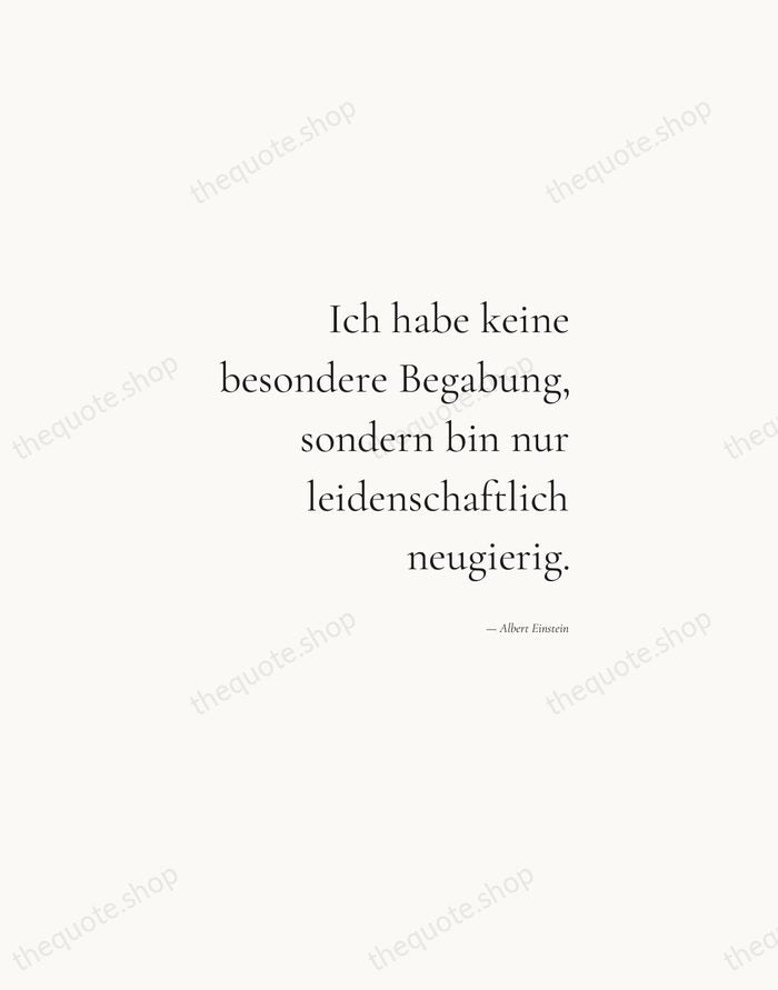 Ich habe keine besondere Begabung, sondern bin nur leidenschaftlich neugierig. — Albert Einstein — Soft Serif Right