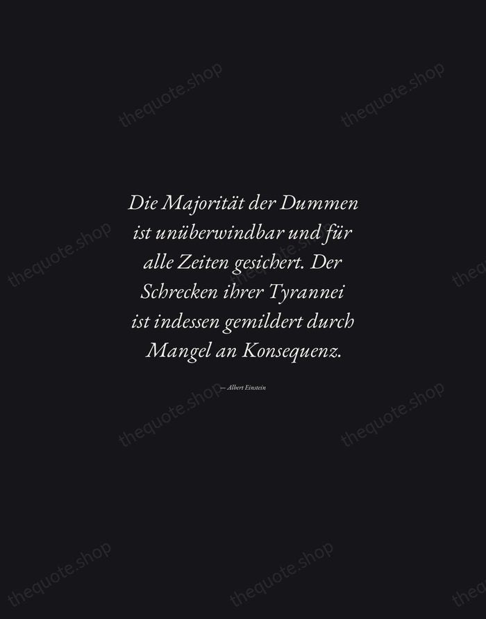 Die Majorität der Dummen ist unüberwindbar und für alle Zeiten gesichert. Der… — Albert Einstein — Manuscript Italic