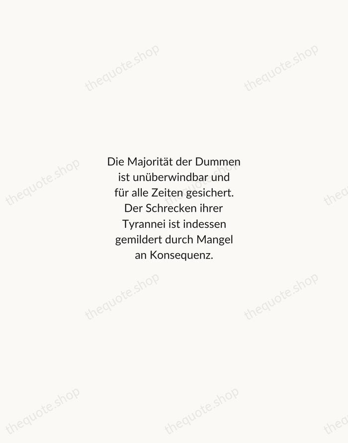 Die Majorität der Dummen ist unüberwindbar und für alle Zeiten gesichert. Der… — Albert Einstein — Minimal Unsigned