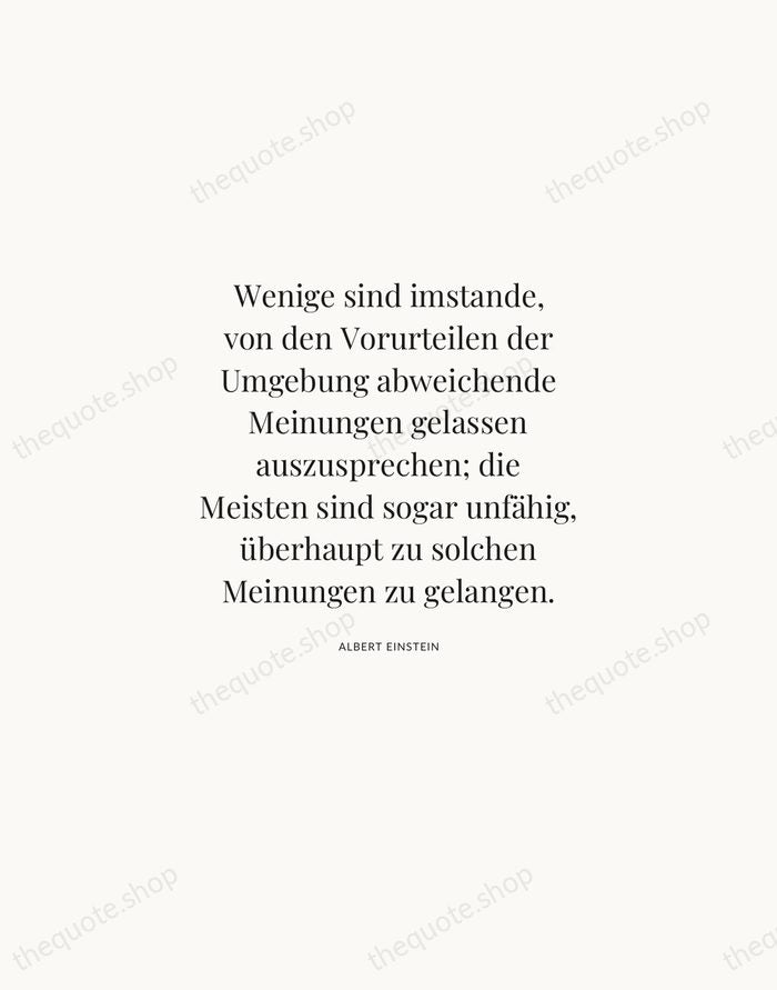 Wenige sind imstande, von den Vorurteilen der Umgebung abweichende Meinungen gelassen auszusprechen… — Albert Einstein | Printable Wall Art — Atelier Serif
