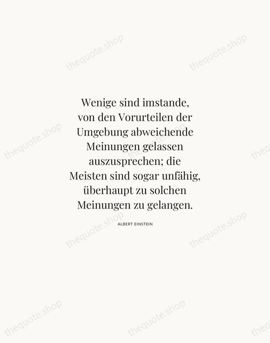 Wenige sind imstande, von den Vorurteilen der Umgebung abweichende Meinungen gelassen auszusprechen… — Albert Einstein | Printable Wall Art — Atelier Serif