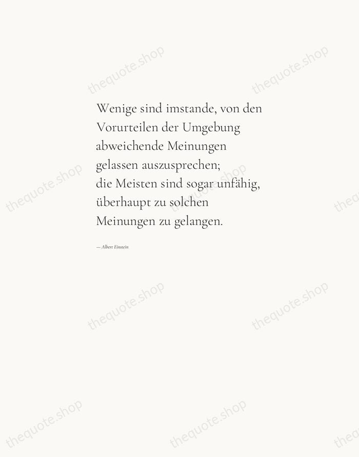 Wenige sind imstande, von den Vorurteilen der Umgebung abweichende Meinungen gelassen auszusprechen… — Albert Einstein — Editorial Left Serif