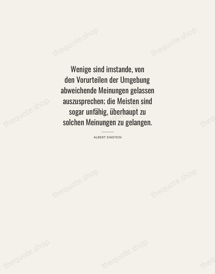 Wenige sind imstande, von den Vorurteilen der Umgebung abweichende Meinungen gelassen auszusprechen… — Albert Einstein — Letterpress Caps