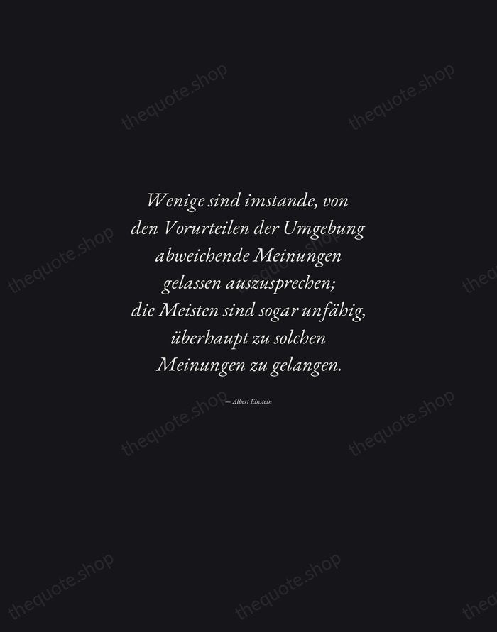 Wenige sind imstande, von den Vorurteilen der Umgebung abweichende Meinungen gelassen auszusprechen… — Albert Einstein — Manuscript Italic