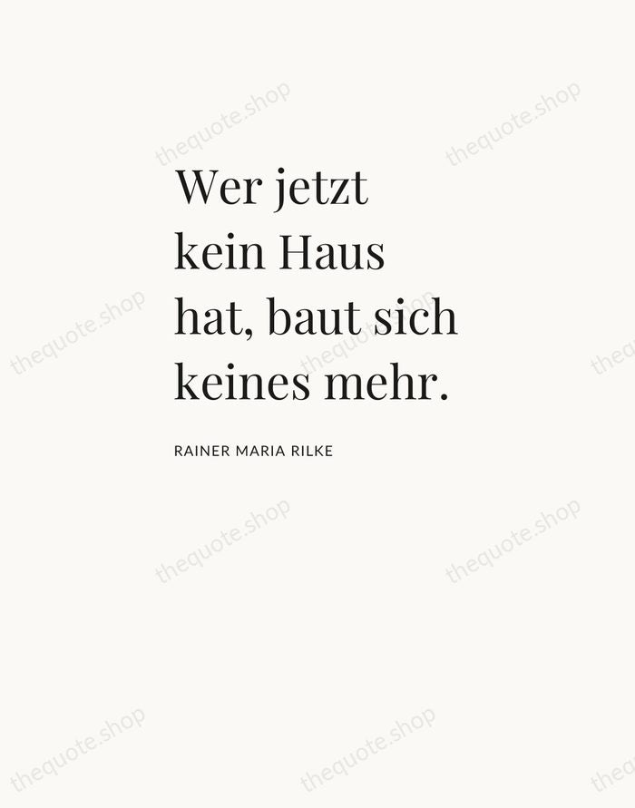 Wer jetzt kein Haus hat, baut sich keines mehr. — Rainer Maria Rilke — Asymmetric Left