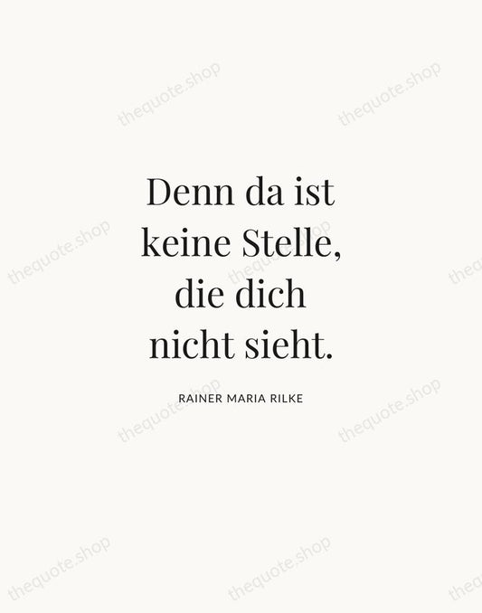 Denn da ist keine Stelle, die dich nicht sieht. — Rainer Maria Rilke | Printable Wall Art — Atelier Serif